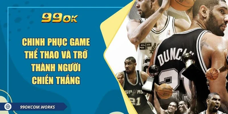 Chinh phục game thể thao và trở thành người chiến thắng