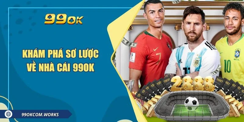 Khám phá sơ lược về nhà cái 99ok